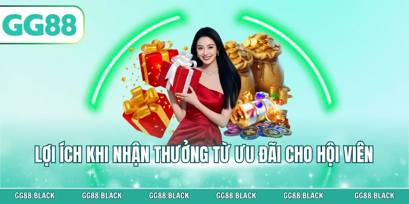 Lợi ích khi nhận thưởng từ ưu đãi cho hội viên